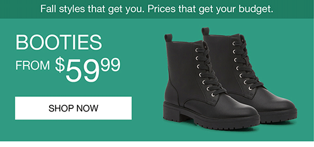 Booties From $59.99 -  Shop Now