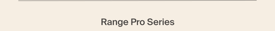 Range Pro Series