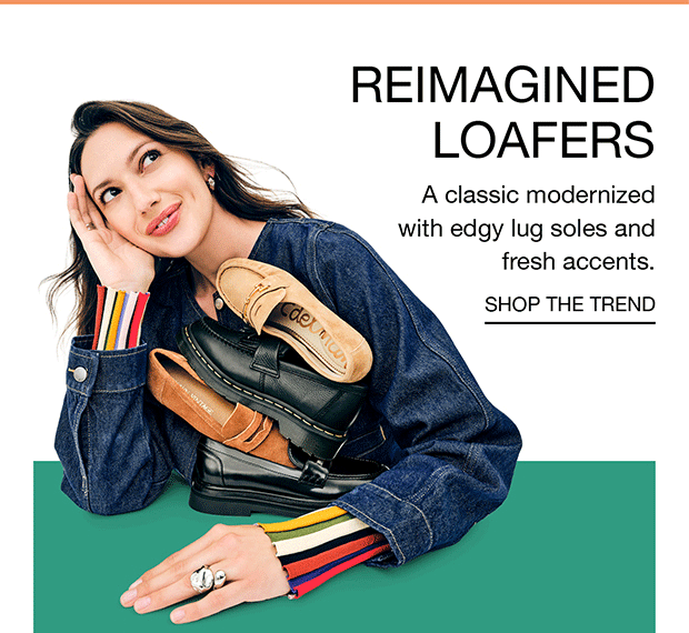 REIMAGINED LOAFERS | A classic modernized with edgy lug soles and fresh accents. | SHOP THE TREND