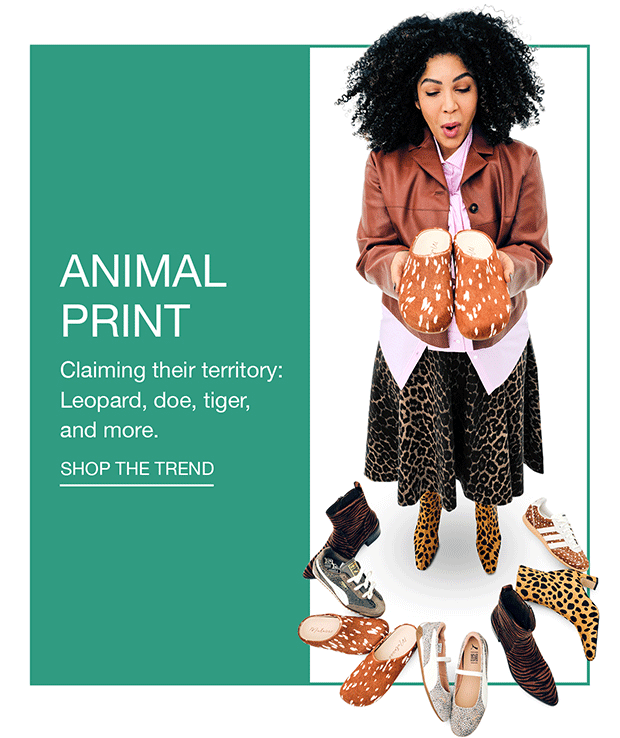 ANIMAL PRINT | Claiming their territory: Leopard, doe, tiger, and more. | SHOP THE TREND