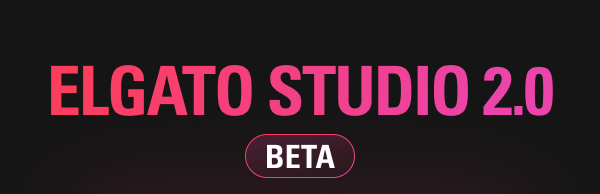 ELGATO STUDIO 2.0 Beta