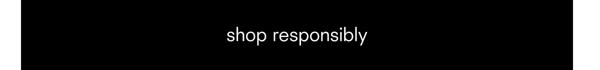 shop responsibly