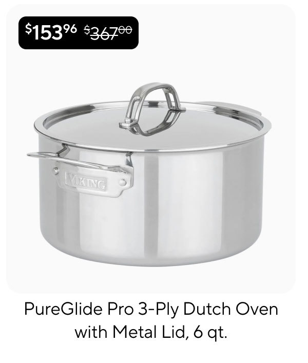 PureGlide Pro 3-Ply Dutch Oven with Glass Lid, 6 qt.