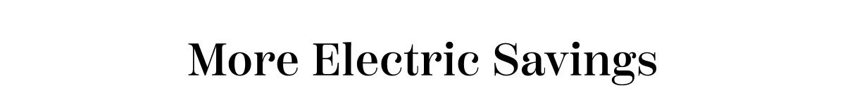 More Electric Savings