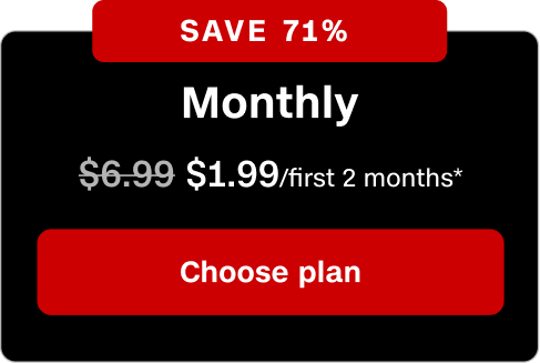 SAVE 71% Monthly. $1.99/first 2 months