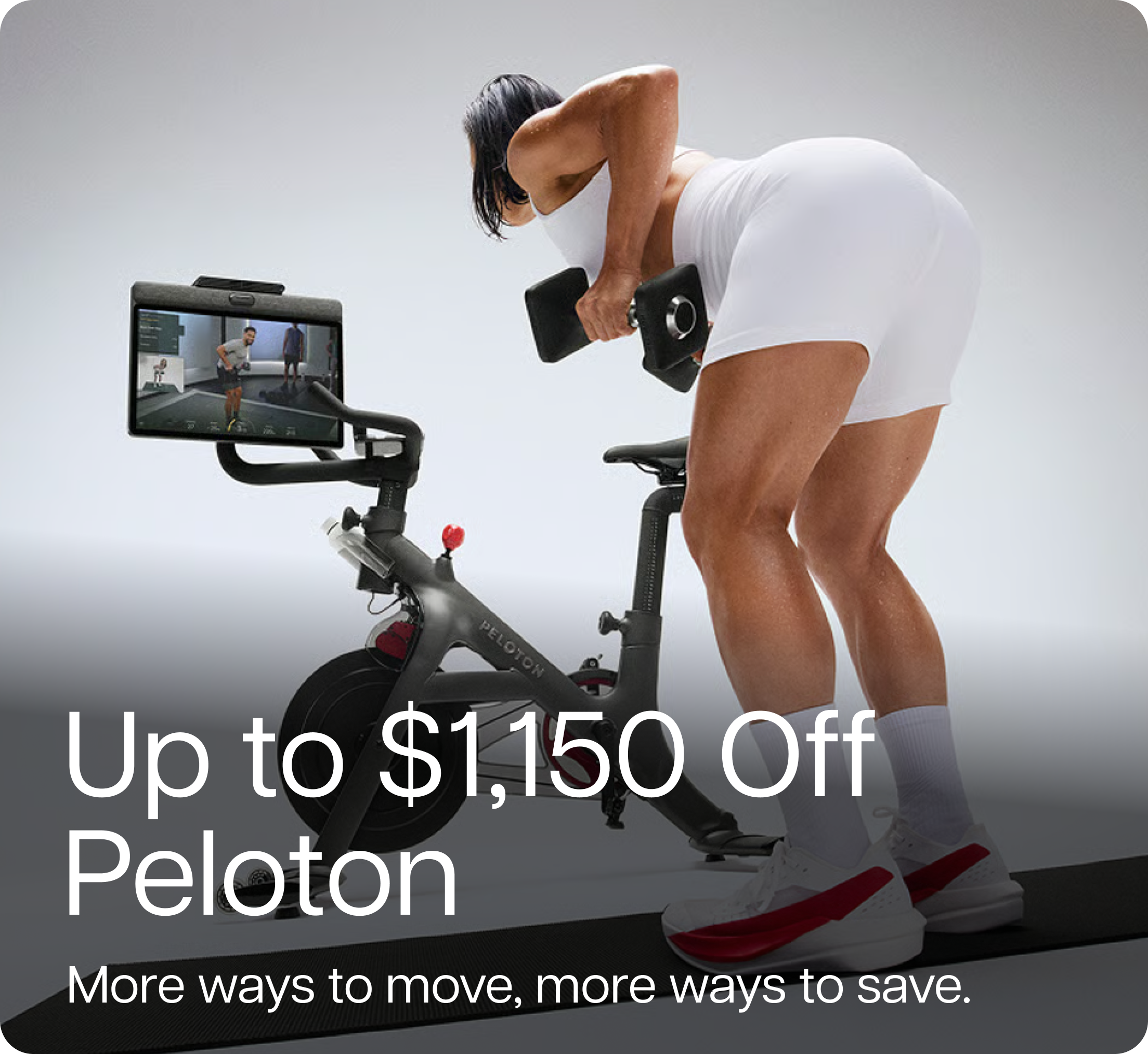 Up to $1,150 Off Peloton. More ways to move, more ways to save.