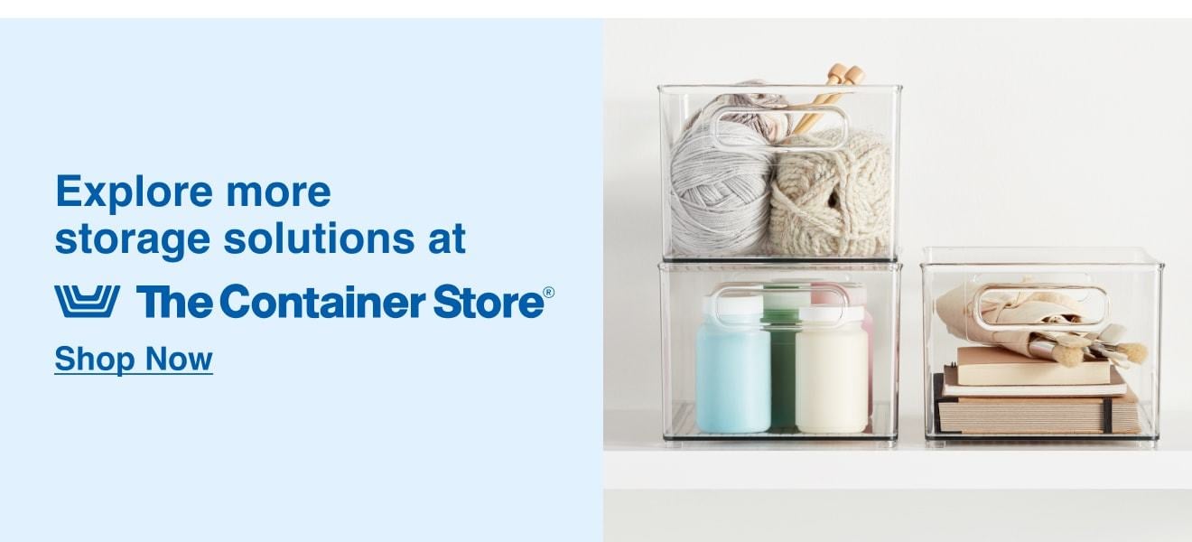 Explore more Storage Solutions at The Container Store