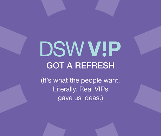 DSW VIP Got A Refresh | (It's what the people want. Literally. Real VIPs gave us ideas.)