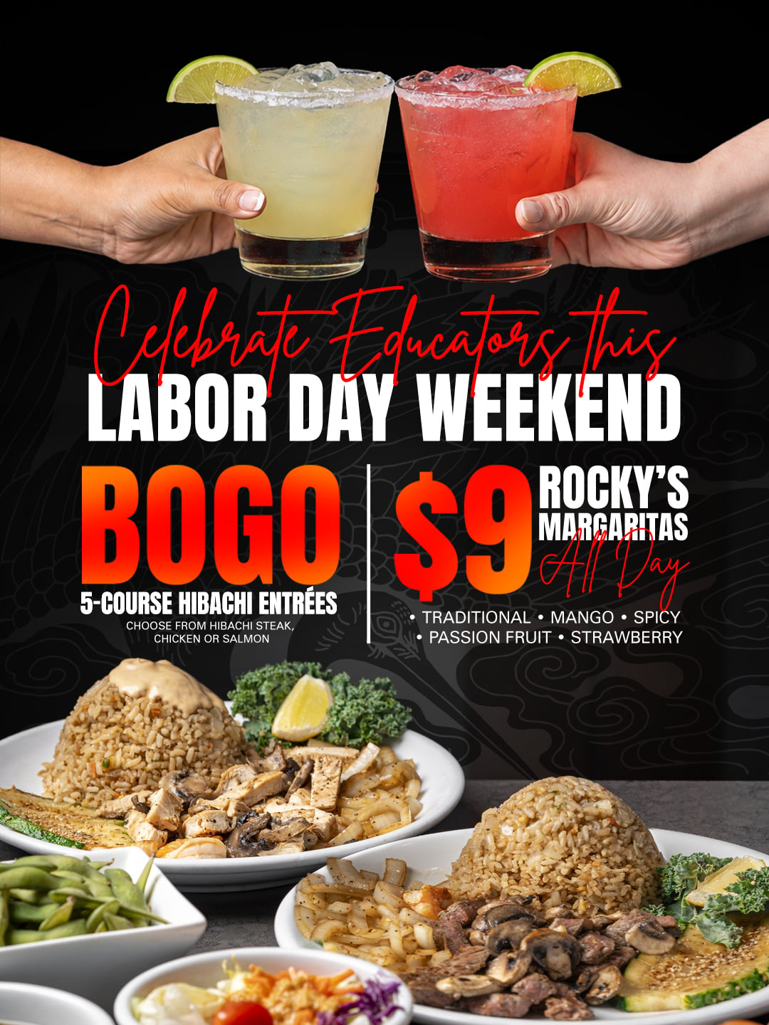Celebrate educators this Labor Day weekend with BOGO 5-course hibachi entrees and $9 Rocky’s margaritas.