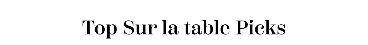 Top Sur La Table Picks