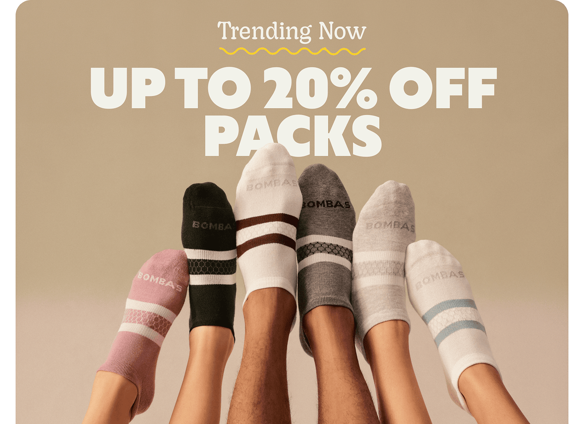 Trending Now. UP TO 20% OFF PACKS