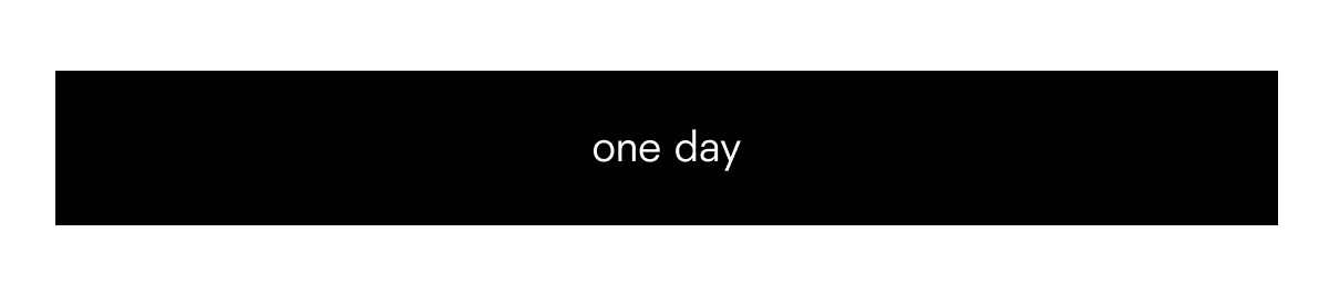 one day