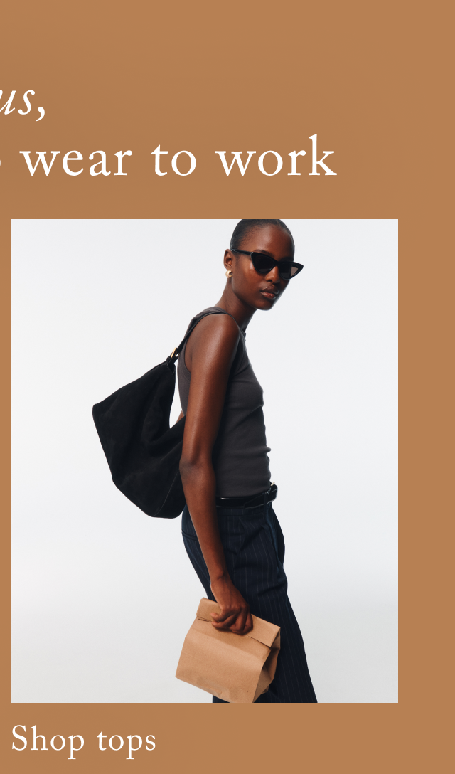 Shop tops to wear to work.
