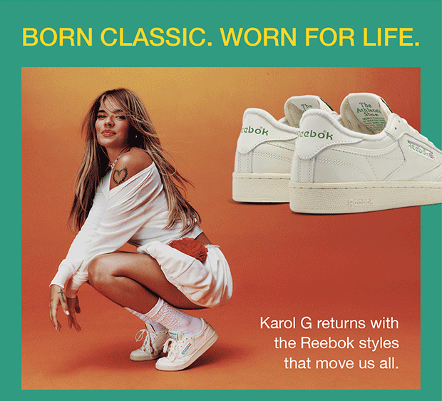 BORN CLASSIC. WORN FOR LIFE. | Karol G returns with the Reebok styles that move us all.