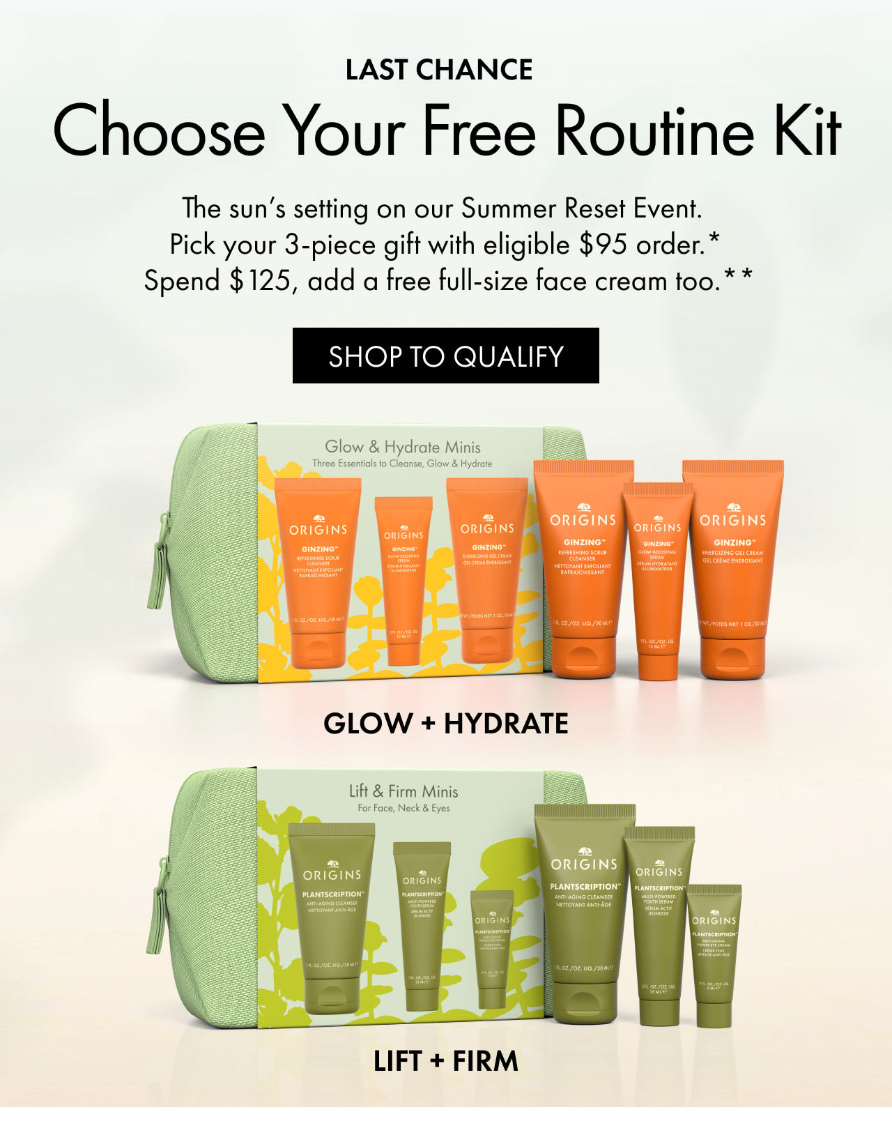 LAST CHANCE | Choose Your Free Routine Kit | The sun's setting on our Summer Reset Event. Pick your 3-piece gift with eligible $95 order.* Spend $125, add a free full-size face cream too.** | SHOP TO QUALIFY | GLOW + HYDRATE | LIFT + FIRM