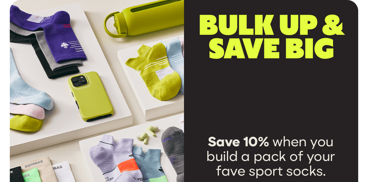 BULK UP & SAVE BIG. Save 10% when you build a pack of your fave sport socks.