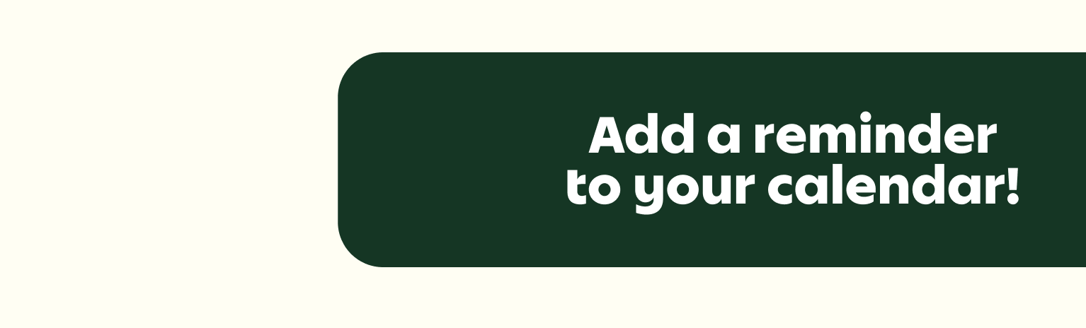 Add a reminder to your calendar!