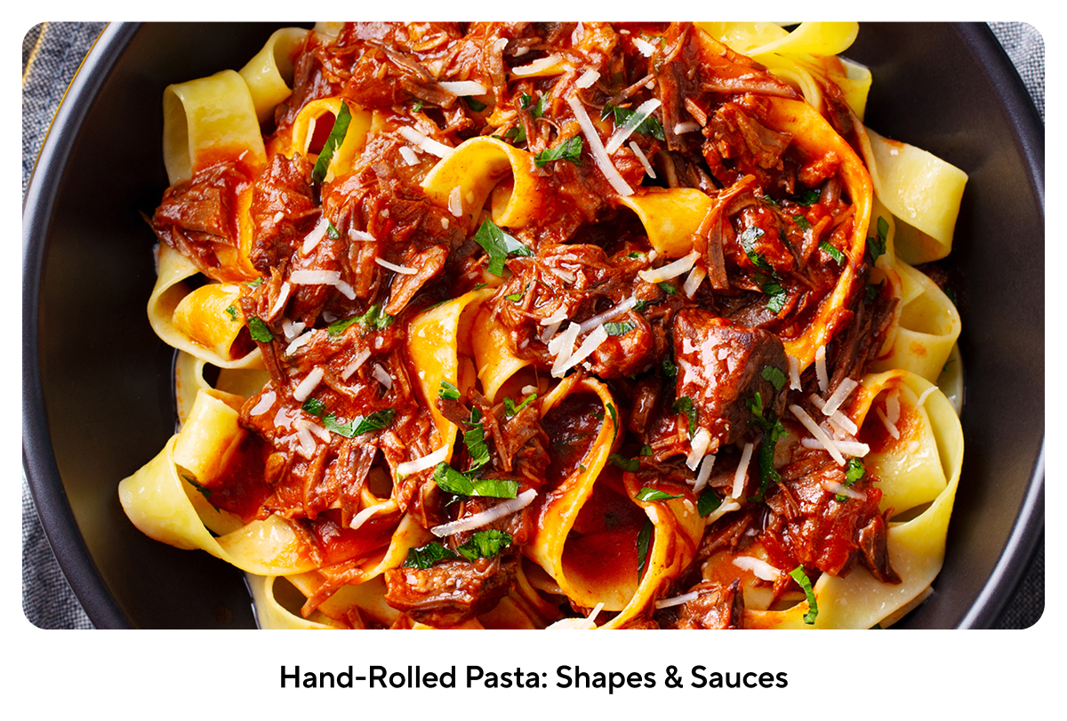 Hand-Rolled Pasta: Shapes & Sauces