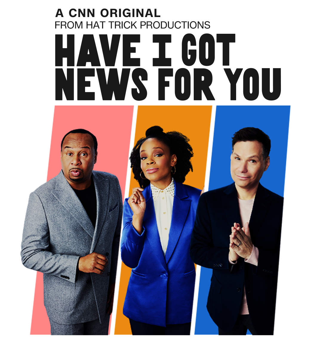 A CNN Original from Hat Trick Productions Have I Got News For You 