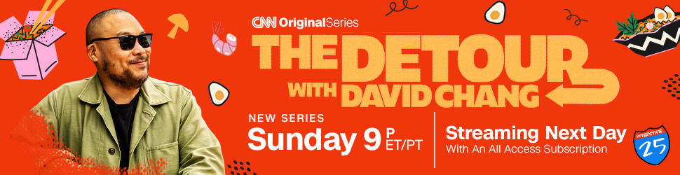 CNN Original Series The Detour with David Chang New Series Sunday 9p ET/PT Streaming Next Day with an All Access Subscription