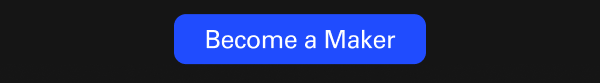 Become a maker