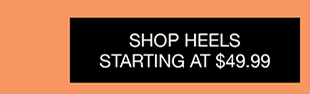 Shop Heels Starting At $49.99