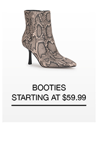 Booties Starting At $59.99