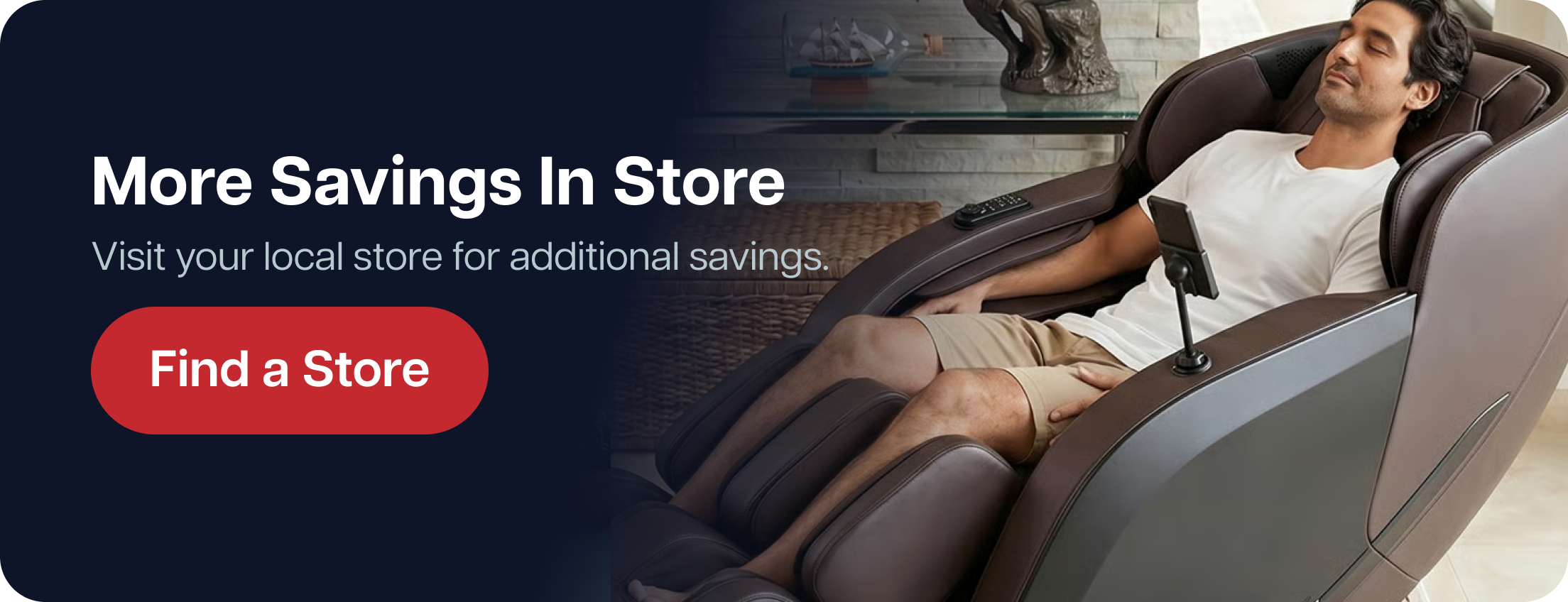 More Saving In Store. Visit your local store for additional savings. Find a Store More Saving In Store. Visit your local store for additional savings. Find a Store