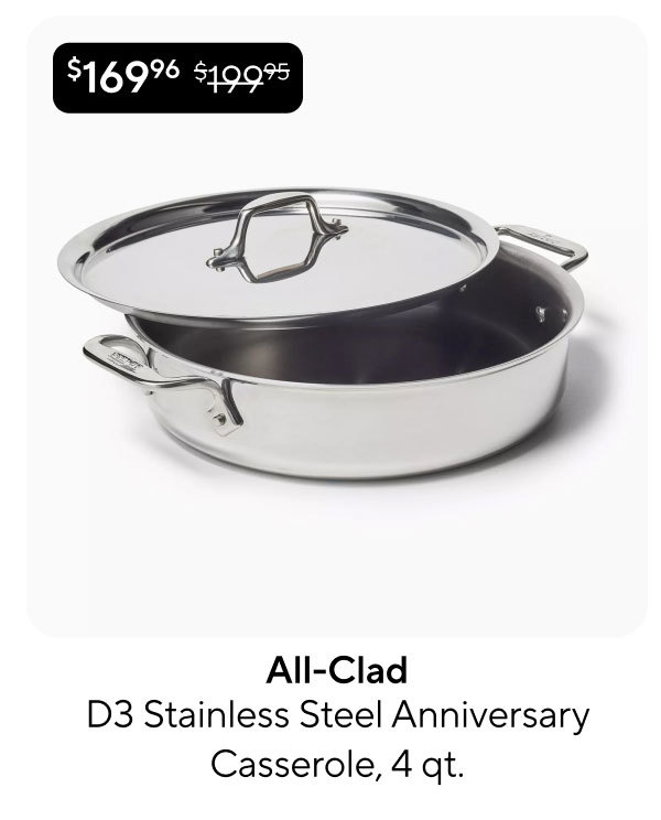 All-Clad D3 Stainless Steel Anniversary Casserole, 4 qt.