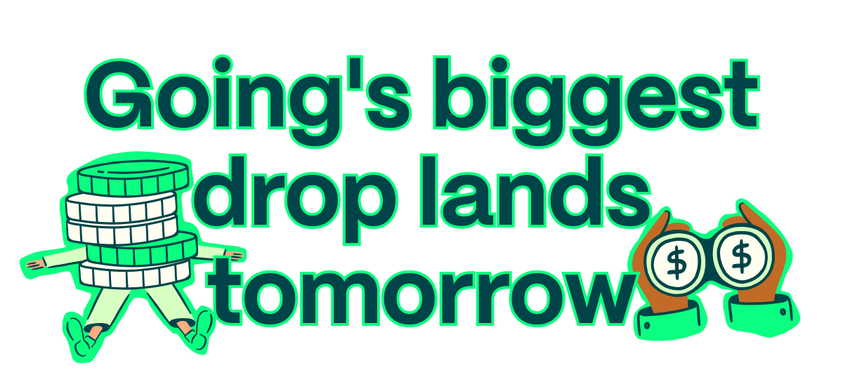 Going's biggest drop lands tomorrow