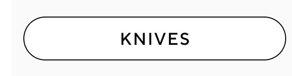 Knives