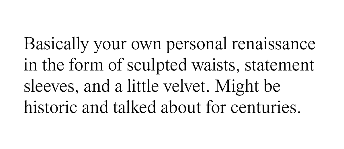 Basically your own personal renaissance