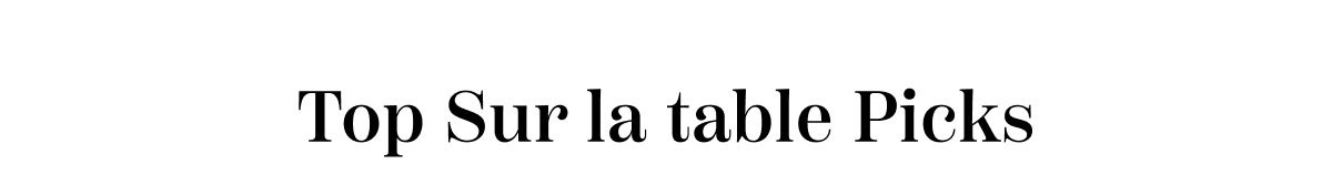 Top Sur La Table Picks