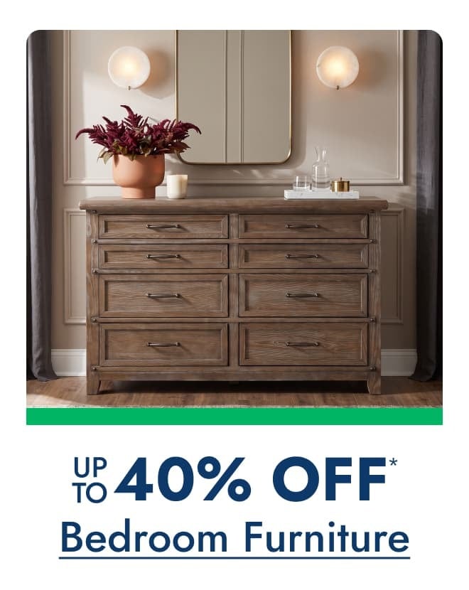 Bedroom Furniture up to 40% off