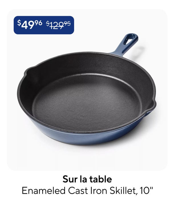 Sur la table Enameled Cast Iron Skillet, 10
