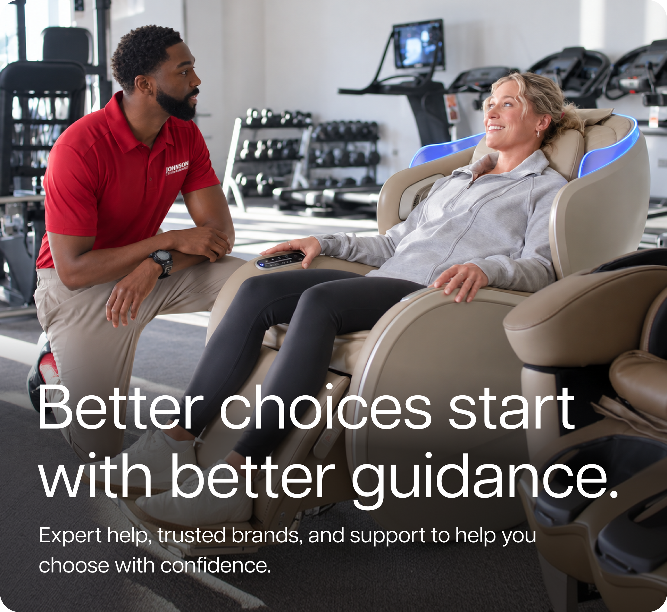 Better choices start with better guidance. Expert help, trusted brands, and support to help you choose with confidence. Better choices start with better guidance. Expert help, trusted brands, and support to help you choose with confidence.