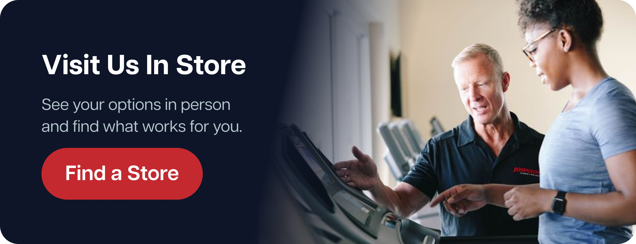 Visit Us In Store See your options in person and find what works for you. Find a Store Visit Us In Store See your options in person and find what works for you. Find a Store
