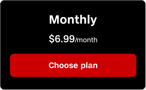 Monthly $6.99/month. Choose Plan