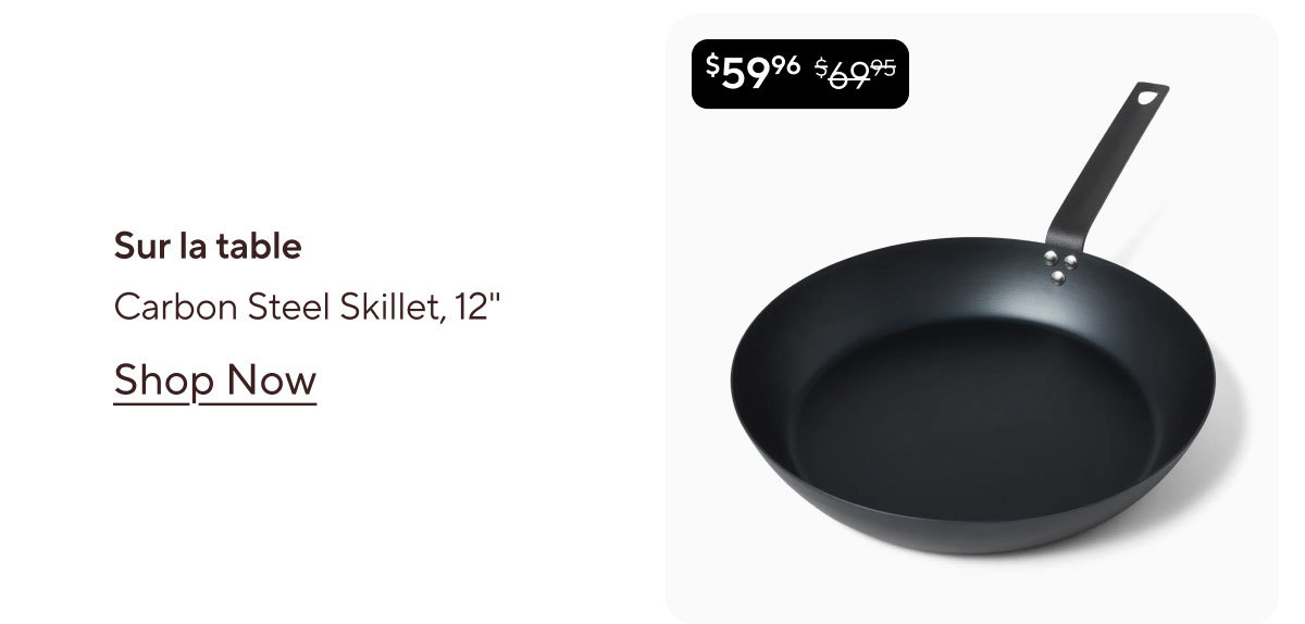 Sur la table Carbon Steel Skillet, 12