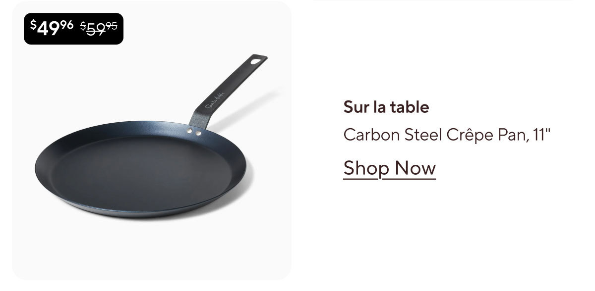 Sur la table Carbon Steel Crêpe Pan, 11