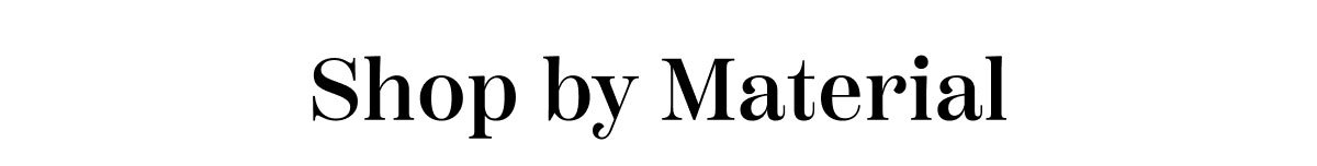 Shop By Material 