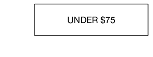 Under $75