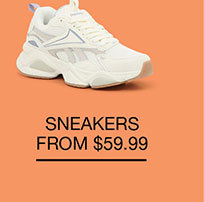 SNEAKERS FROM $59.99