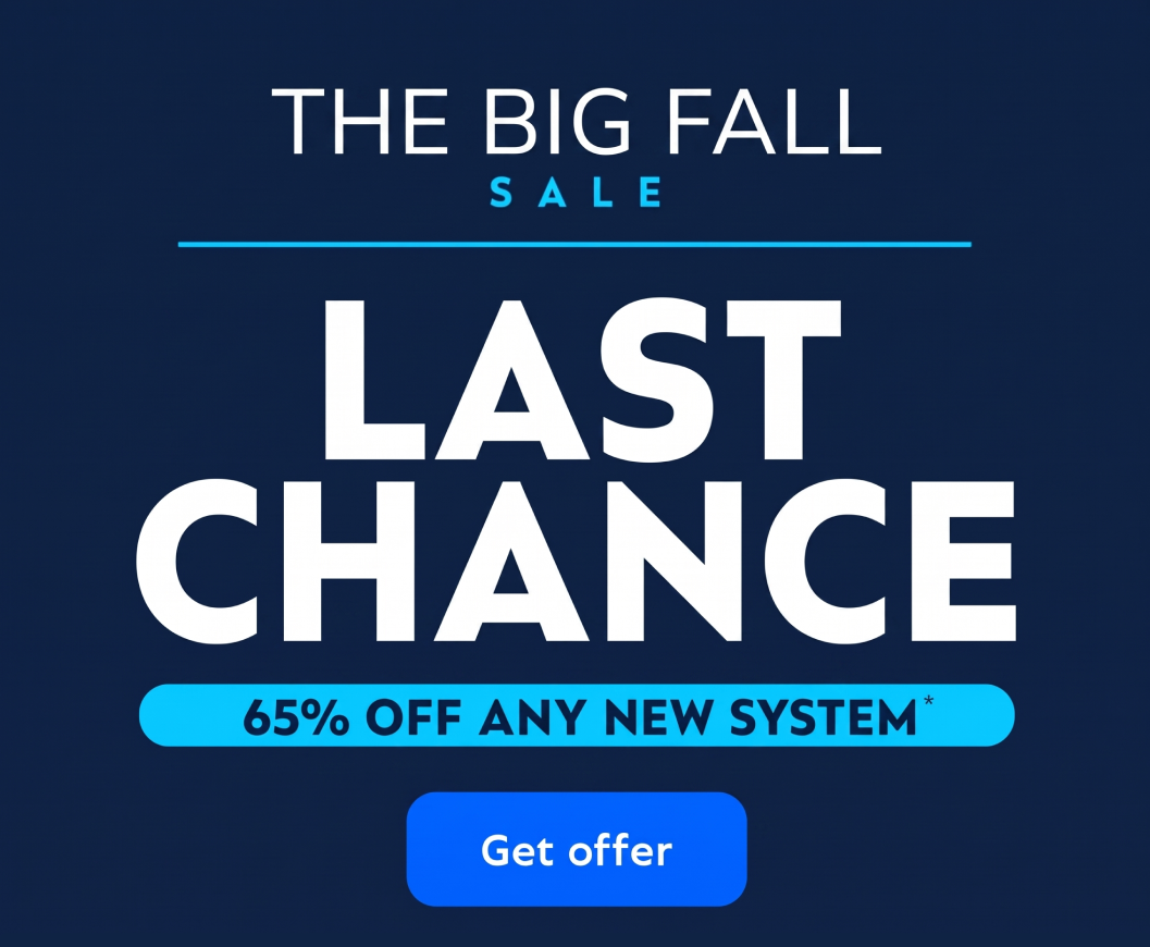 The Big Fall Sale last chance: 65% off any new system