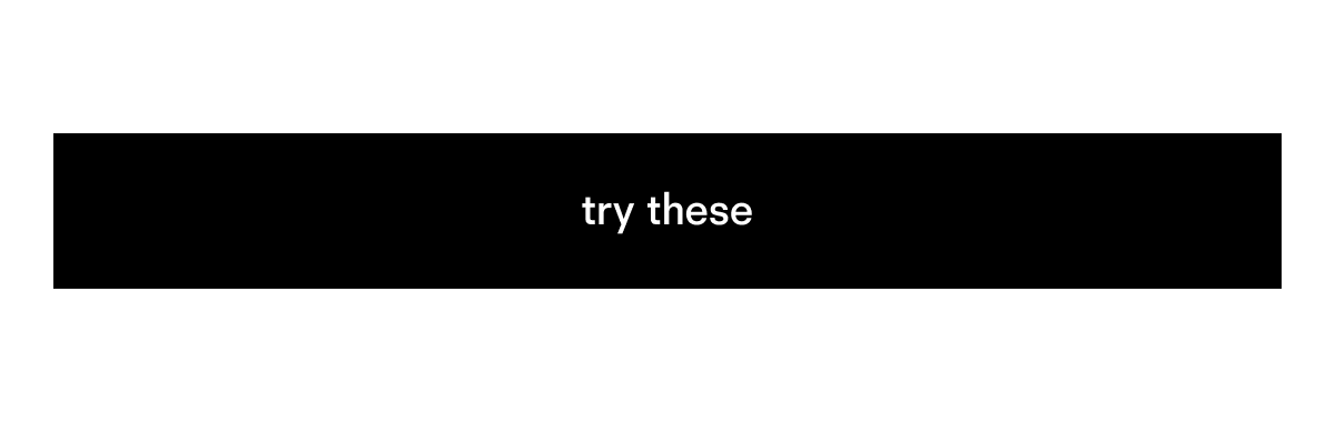 try these