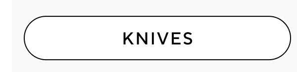 Knives