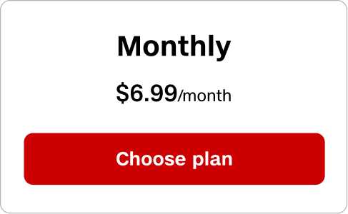 Monthly plan is $6.99 a month. Choose Plan