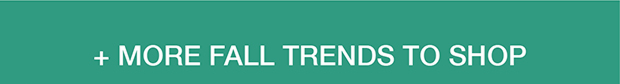 + More Fall Trends To Shop