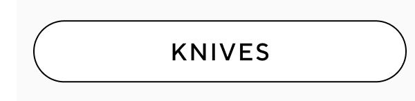 Knives