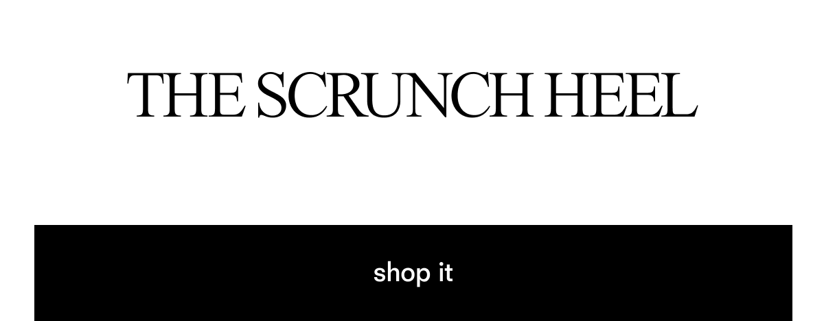 The Scrunch Heel